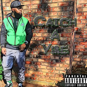 Catch A Vibe (Explicit)