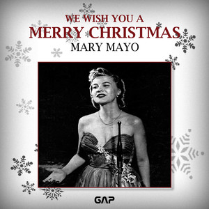 MARY MAYO - WE WISH YOU A MERRY CHRISTMAS