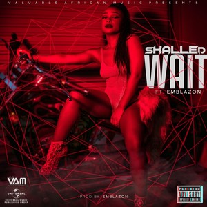 Wait (feat. Emblazon) (Explicit)