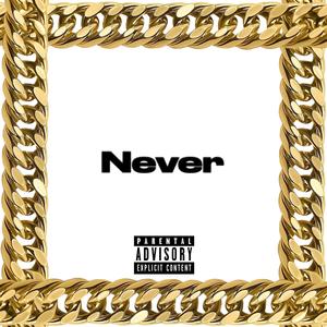 Never (feat. Lil PACC) [Explicit]