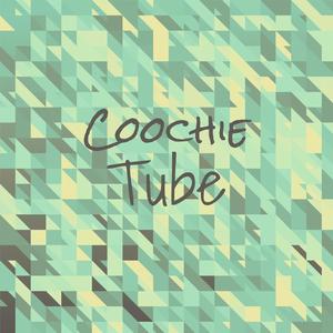 Coochie Tube