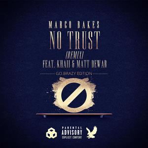 No Trust (feat. Khaii & Matt Doir) (Remix|Explicit)
