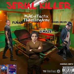 MidEvilTactix - Serial Killer (feat. Fubar, Xander×Nelson & AnabolicBeatz) [Explicit]