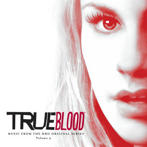 True Blood (Music From the HBO Original Series, Vol. 4) (《真爱如血》电视原声集4)