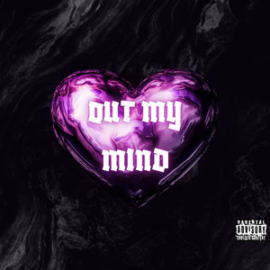 Out My Mind (Explicit)