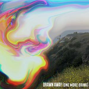 Drawn Away (One More Drink) (Malibu Mix)