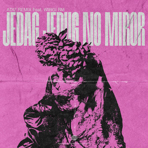 JEDAG JEDUG NO MIROR