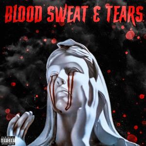 Blood Sweat & Tears (Explicit)