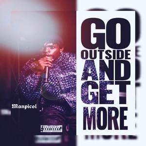 Go Outside & Get More (Re-up) [Explicit]