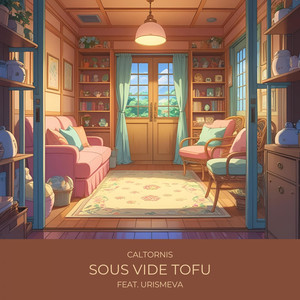 Sous Vide Tofu (feat. Urismeva)