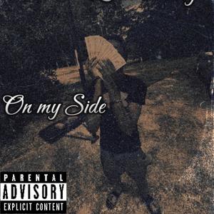 On My Side (feat. MoneyTalkDmill) [Explicit]