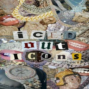 Southsiders Worldwide & IamIndigo Presents : Iced Out Icons (Explicit)