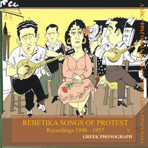 Rebetika songs of protest Recordings 1946-1957