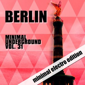 Berlin Minimal Underground, Vol. 31