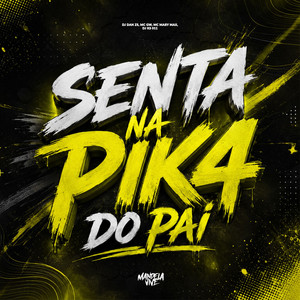 Senta na Pika do Pai (Explicit)