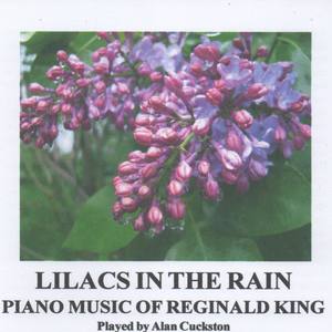 Lilacs in The Rain - Piano Music of Reginald King