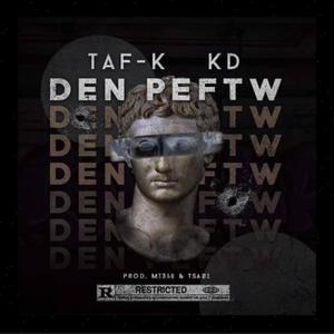DEN PEFTW (feat. TAF-K) (Explicit)
