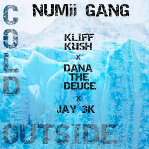 Cold Outside (feat. Kliff Kush, Dana the Deuce, & Jay3k_) [Explicit]