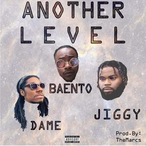 Another Level | 02/08/18 | (feat. Jiggy McFly & Dame MuFasa) (Explicit)