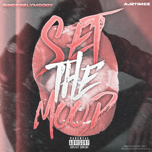 Set The Mood (feat. Aj2Timez) (Explicit)