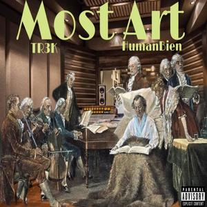 tr3k - Most Art (feat. HumanBien) (Explicit)