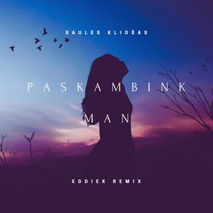 Paskambink Man (feat. Saulės Kliošas)