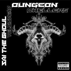 DUNGEON DWELLERS(feat. Yelsisdead) (Explicit)