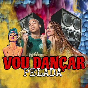 Vou Dançar Pelada (Explicit)