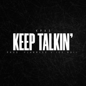 Keep Talkin' (Explicit)