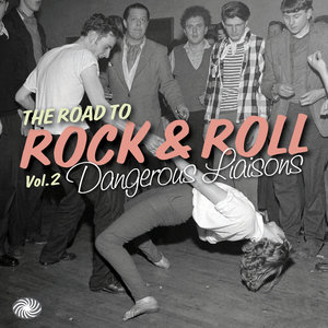 The Road to Rock & Roll, Vol. 2: Dangerous Liaisons
