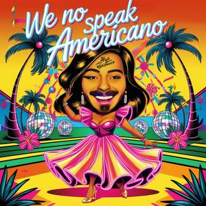 We No Speak Americano