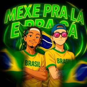 Mexe pra lá e pra cá