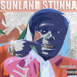 Sunland Stunna (Explicit)