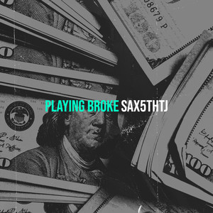 Playing Broke (Explicit)