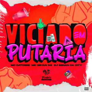 Viciado em Putaria (Explicit)