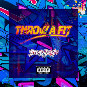 Throw a Fit (Explicit)