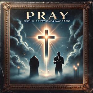 Pray (feat. Bizzy Bone & Layzie Bone) [Explicit]