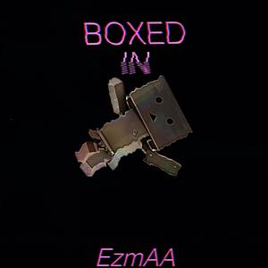 BOXED IN (Explicit)