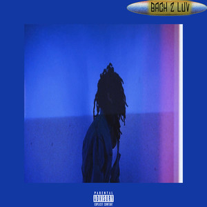 BACK 2 LUV / COME THRU (Explicit)