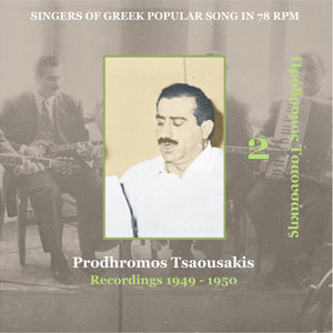 Prodhromos Tsaousakis Vol. 2 / Singers of Greek Popular Song in 78 rpm / Recordings 1949-1950