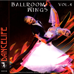 Dancelife Presents: Ballroom Wings, Vol. 4