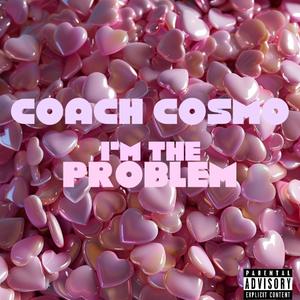 I'm The Problem (Explicit)