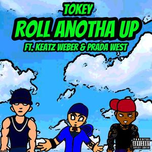 Roll anotha up(feat. Keatz Weber & Prada West) (Explicit)