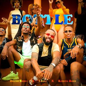 Bottle(feat. Loyal & Kiddye Bonz) (Explicit)