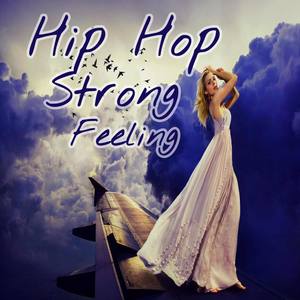 Hip Hop Strong Feeling