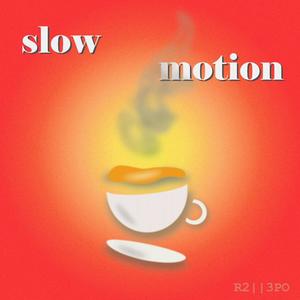 Slow motion