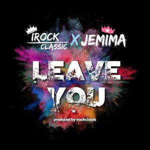 Leave you (feat. Jemima)