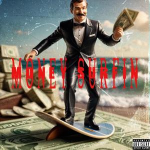 Money Surfin (Explicit)