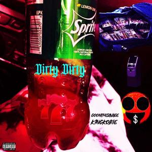 Dirty Dirty (FREESTYLE) (feat. K1ngKobie) (Explicit)