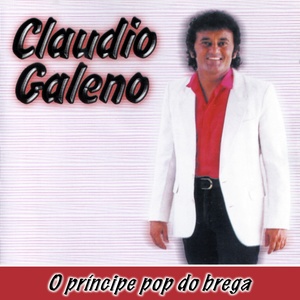 Cláudio Galeno (O Príncipe Pop do Brega)